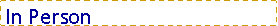 Text Box: In Person